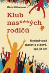 Klub nas***ých rodičů (Rozhněvané matky a otcové, spojte se!) - kniha z kategorie Beletrie