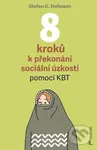 8 kroků k překonání sociální úzkosti (pomocí KBT) - Stefan G. Hofmann - kniha z kategorie Psychologie