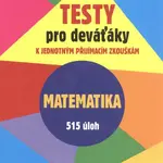 Testy pro deváťáky Matematika 515 úloh