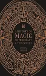A History of Magic, Witchcraft and the Occult