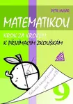 Matematikou krok za krokem k přijímacím zkouškám pro 9.r.ZŠ