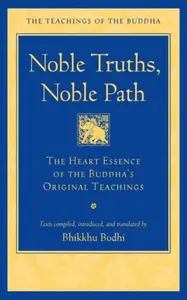 Noble Truths, Noble Path - Bhikkhu Bodhi