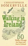 Walking in Ireland - Christopher Somerville