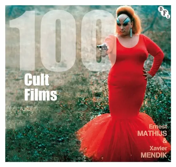 100 Cult Films - Ernest Mathijs, Xavier Mendik