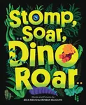 Stomp, Soar, Dino Roar - Brendan McAuliffe, Max Amato