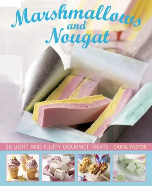 Marshmallows and Nougat - Carol Pastor