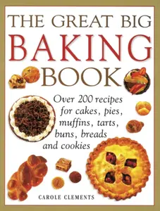 The Great Big Baking Book - Clements Carol