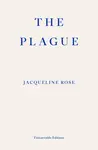 The Plague - Jacqueline Rose