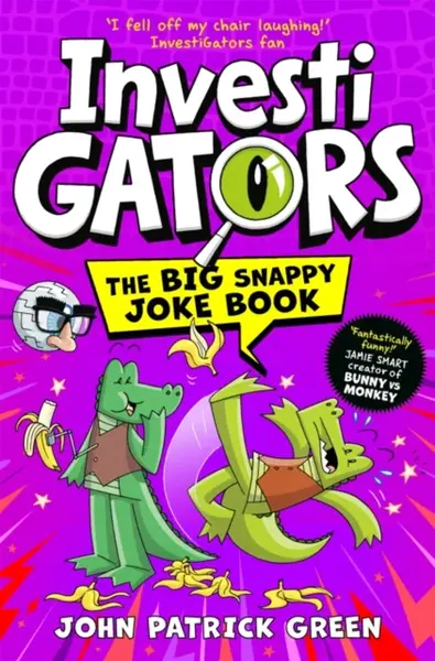 InvestiGators: The Big Snappy Joke Book - John Patrick Green