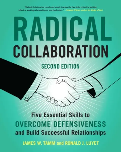 Radical Collaboration, 2nd Edition - James W. Tamm, Ronald J. Luyet