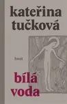 Bílá Voda (poškozené) - Kateřina Tučková