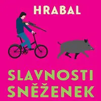 Pavel Soukup – Hrabal: Slavnosti sněženek