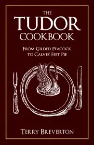 The Tudor Cookbook - Breverton Terry