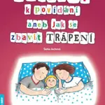 Příběhy k povídání aneb Jak se zbavit trápení (Defekt) - Šárka Jechová