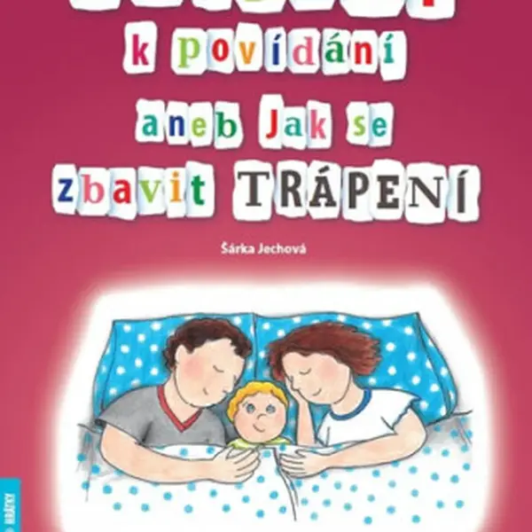 Příběhy k povídání aneb Jak se zbavit trápení (Defekt) - Šárka Jechová