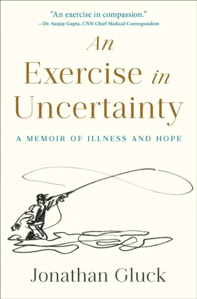 Exercise in Uncertainty, An - Jonathan Gluck