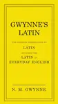Gwynne's Latin - Nevile Gwynne