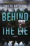 Behind the Lie - Emilya Naymark