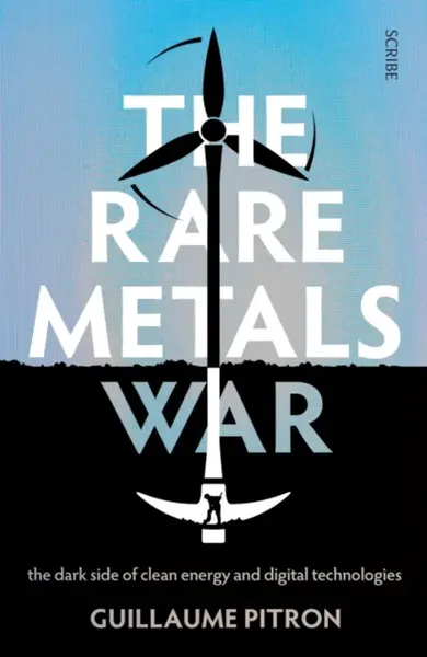 The Rare Metals War - Guillaume Pitron