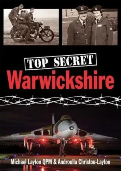 Top Secret Warwickshire - Michael Layton, Androulla Christou-Layton