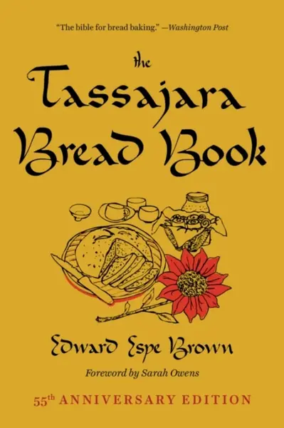 The Tassajara Bread Book - Edward Espe Brown, Sarah Owens