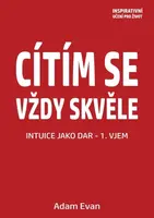 Cítím se vždy skvěle, Intuice jako dar 1. Vjem - Adam Evan - e-kniha