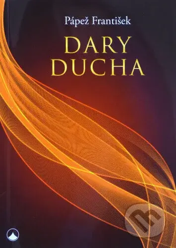 Dary Ducha (3. upravené a doplnené vydanie) - Svätý Otec František - kniha z kategorie Křesťanství