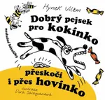 Dobrý pejsek pro kokínko přeskočí  i přes hovínko (Defekt) - Hynek Vilém
