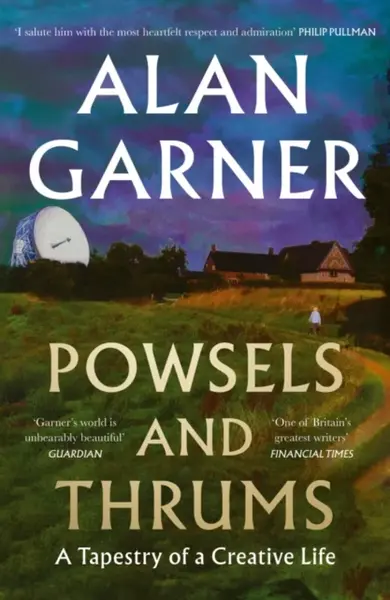 Powsels and Thrums - Alan Garner