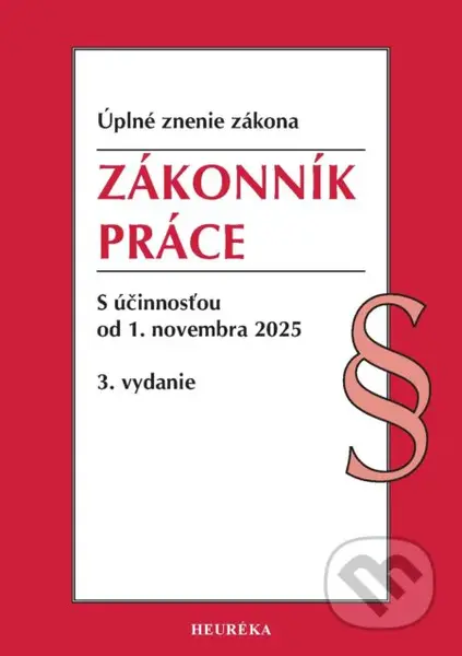 Zákonník práce. (Úplné znenie zákona s účinnosťou od 1. novembra 2025) - kniha z kategorie Mzdové účetnictví