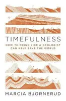 Timefulness - Bjornerud Marcia
