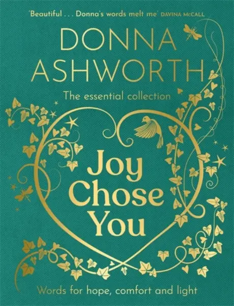 Joy Chose You: Words for Hope, Comfort and Light - Donna Ashworth