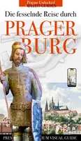 Entdecke die Prager Burg - Geschichten von Königen, Baumeister, Künstlern und Heiligen. - Lubor Matěj