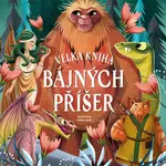 Velká kniha bájných příšer - Tea Orsi