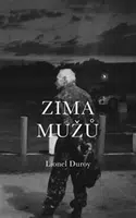 Zima mužů - Lionel Duroy