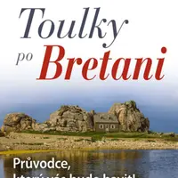 Toulky po Bretani – Průvodce, který vás bude bavit! - Jaroslava Dvořáková - e-kniha