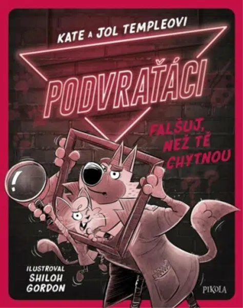 Podvraťáci: Falšuj, než tě chytnou - Kate Temple, Jol Temple