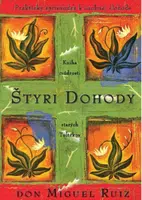 Štyri dohody / Kniha múdrosti starých Toltékov - Don Miguel Ruiz