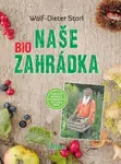 Naše BIO zahrádka - Wolf-Dieter Storl