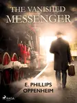 The Vanished Messenger - Edward Phillips Oppenheim