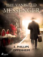 The Vanished Messenger - Edward Phillips Oppenheim