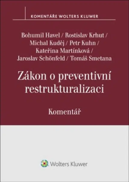 Zákon o preventivní restrukturalizaci - Komentář - Bohumil Havel, Jaroslav Schönfeld, Michal Kuděj, Tomáš Smetana, Kateřina Martínková