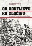 Od konfliktu k zločinu. Skúmanie kriminality (slovensky) - Blanka Szeghyová