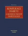 Komplikace diabetu a moderní trendy diabetologie - Michal Dubský
