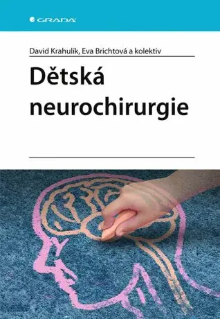 Dětská neurochirurgie - kolektiv autorů, Eva Brichtová, Krahulík David - e-kniha