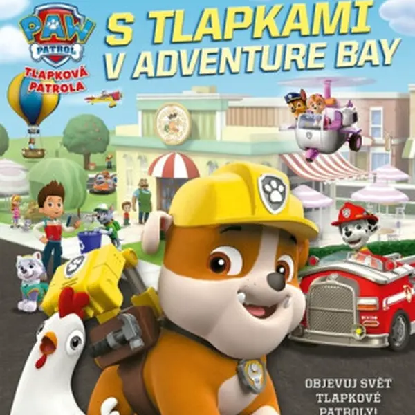 Tlapková patrola - S tlapkami v Adventure Bay - kolektiv autorů