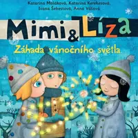 Mimi a Líza - Záhada vánočního světla - Katarína Kerekesová, Ivana Šebestová, Katarína Moláková, Anna Vášová