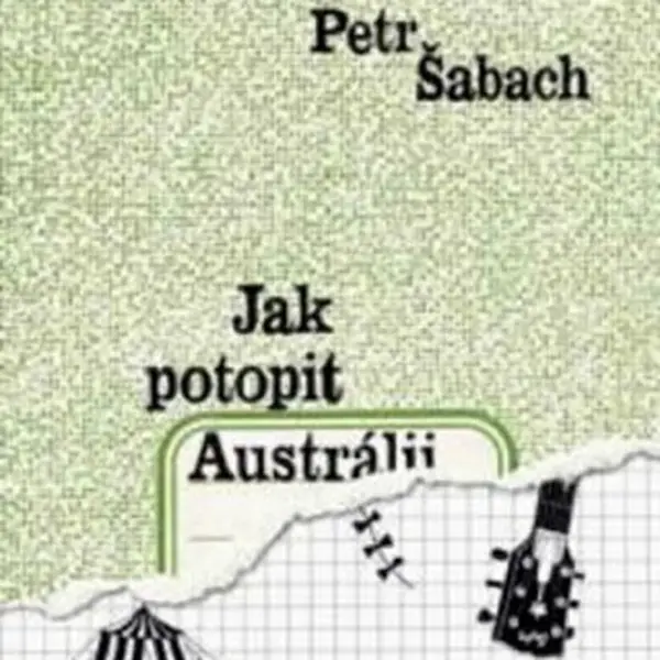 Jak potopit Austrálii - Petr Šabach