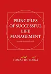 PRINCIPLES OF SUCCESSFUL LIFE MANAGEMENT - Tomáš Ďuroška