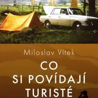 Co si povídají turisté - Miloslav Vítek